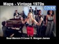 Maps - Vintage 1970s Soul Maroon 5 Cover ft ...