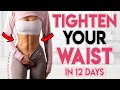 TIGHTEN YOUR WAIST In 12 DAYS Slim Pilates Waist 6 Min Workout