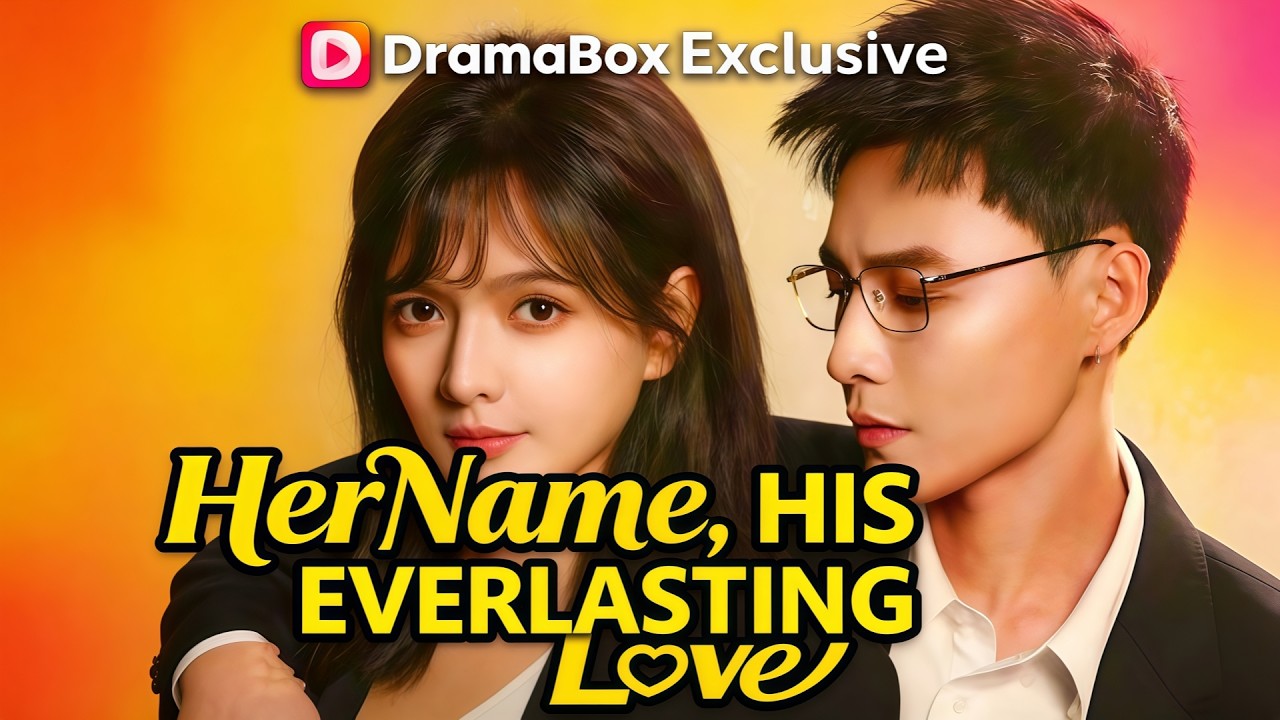 Her Name, His Everlasting Love| 💥#dramabox
