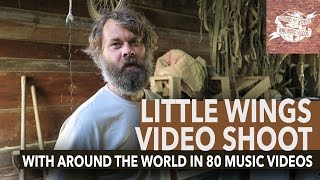 LITTLE WINGS VIDEO SHOOT - Around The World in 80 Music Videos (+Interviews)