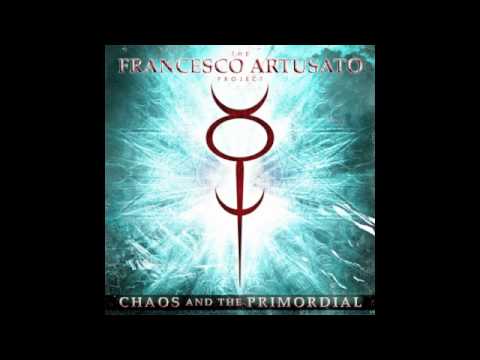 The Francesco Artusato Project - Chaos And The Primordial online metal music video by THE FRANCESCO ARTUSATO PROJECT