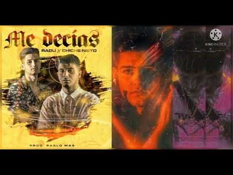 RADU, CHICHE NIETO - Me Decías - Letra (Prod. Pablo Mas)