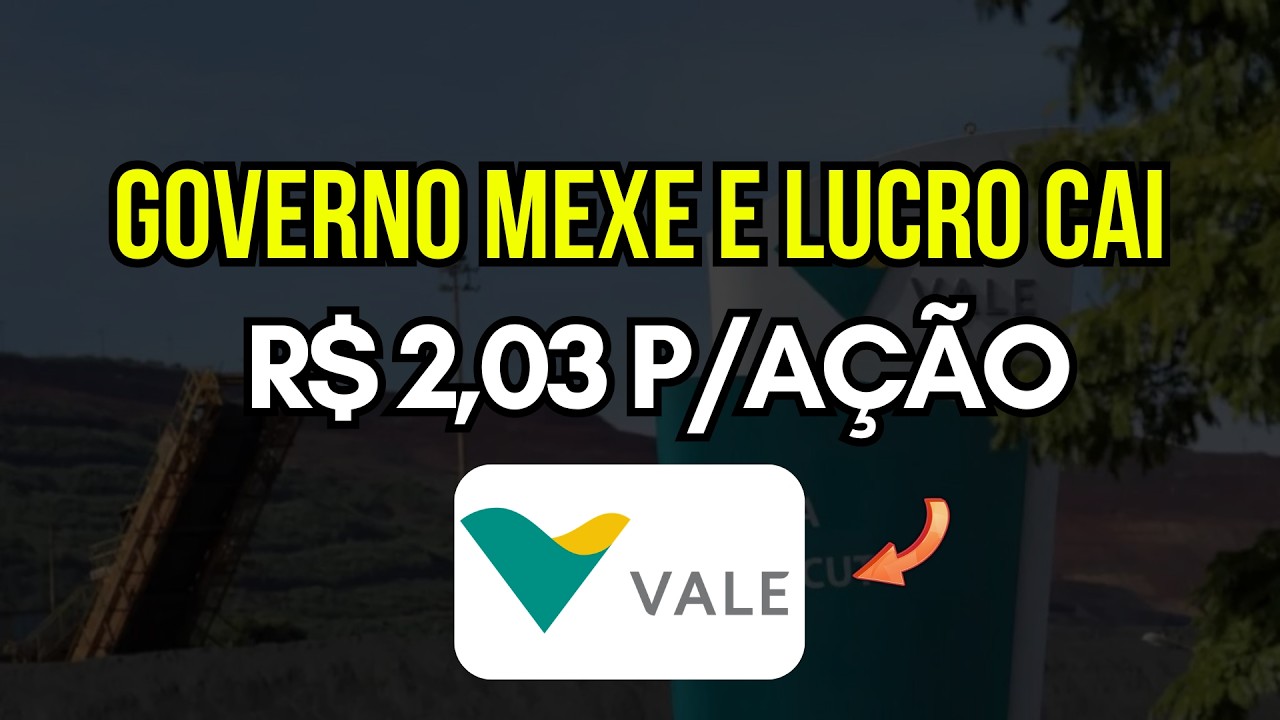 Vale (vale3) Anuncia Dividendos, Governo faz Intervenção e Lucro Cai... Melhor Vender?