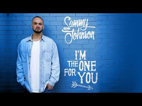 Sammy Johnson - I'm The One For You