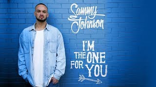 Sammy Johnson - I&#39;m The One For You