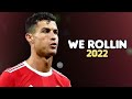 Cristiano Ronaldo - We Rollin ft. Shubh | Skills & Goals | 2022 | HD