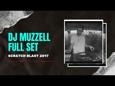 DJ Muzzell - Full set (Scratch Blast 2017)