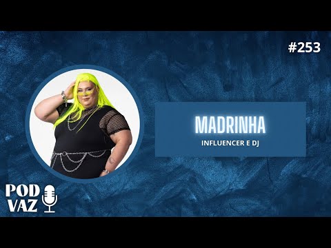 MADRINHA - PodVaz #253