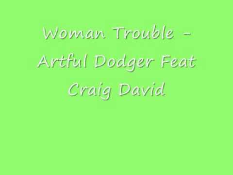 UK Garage - Woman Trouble - Artful Dodger Ft Craig David