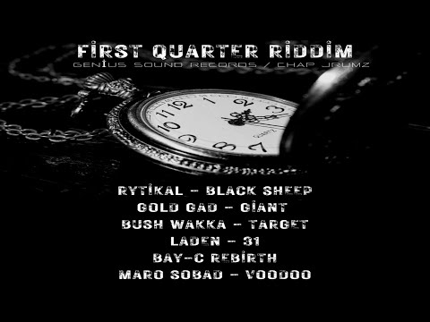 First Quarter Riddim {Mix} Genius Sound Records -  Chap Jrumz / Rytikal, Gold Gad, Laden, Bay-C .
