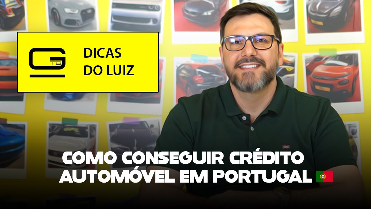 Como conseguir crédito automóvel em Portugal | Não cometa estes erros! | Dicas do Luiz #01