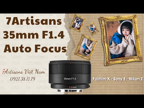 7Artisans AF 35mm F1.4 bản MỚI - Lens đa dụng