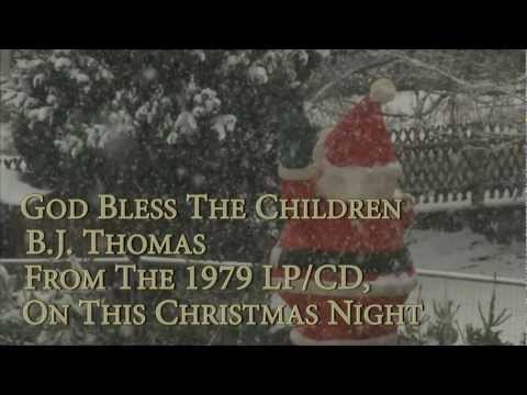 god bless the children b.j. thomas  (from 1979)
