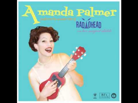 Amanda Palmer - Creep (Radiohead Cover)
