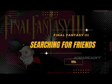 Searching for Friends [Extended] - Final Fantasy VI (USA III)