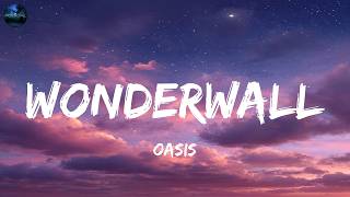 Oasis - Wonderwall  (Lyrics)