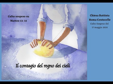 "Il contagio del regno dei cieli", culto evangelico su Matteo 13, 33