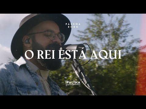 O Rei Está Aqui - Ipalpha