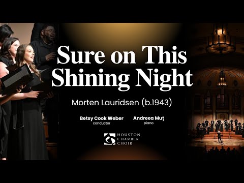 "Sure on This Shining Night" by Morten Lauridsen