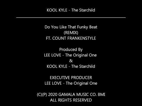 KOOL KYLE - The Starchilid / Do You Like That Funky Beat (REMIX)