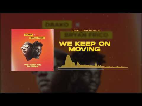 We Keep on moving ft Bryan Frico
