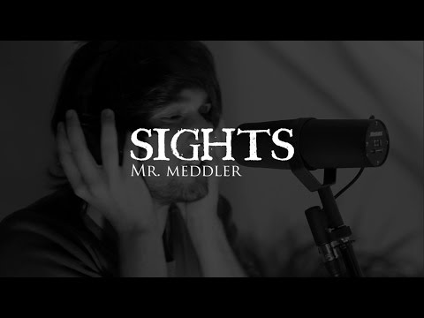 SIGHTS - Mr. Meddler
