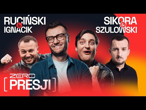 ZERO PRESJI #18: RUCINSKI, SIKORA, IGNACIK, SZULOWSKI
