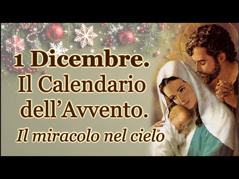 1 Dicembre.Il Calendario dell’Avvento. 🎄Il miracolo nel cielo