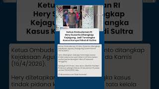 Penampakan Ketua Ombudsman RI Hery Susanto saat Ditangkap Kejagung, Tangan Diborgol dan Wajah Masam