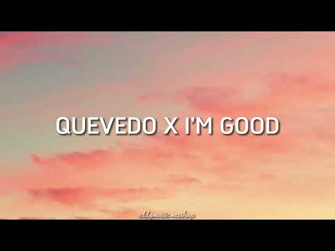 QUEVEDO X I’M GOOD (Bizarrap, David Guetta, Bebe Rexha) [eddymusic mashup]