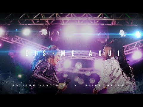 Juliana Santiago, Elias Inácio feat. CARV - EIS-ME AQUI (CLIPE OFICIAL)