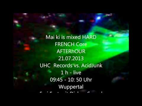 Frenchcore Mix 21 07 2013 Afterhour -   Mai Ki -