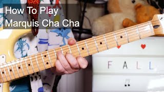 &#39;Marquis Cha Cha&#39; The Fall Guitar &amp; Bass Lesson