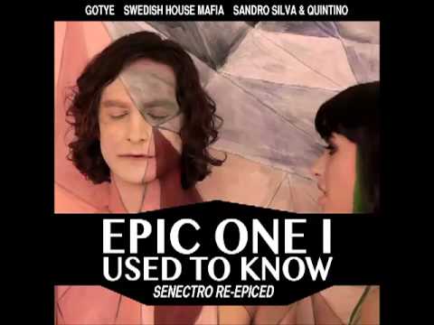 Gotye, Swedish House Mafia, Sandro Silva & Quintino - Epic One I Used To Know (SENECTRO Re-Epiced)