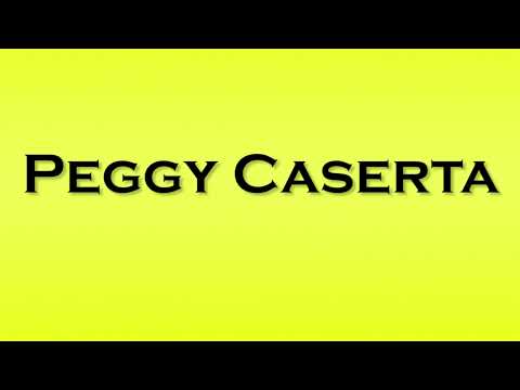 Pronunciation of Peggy Caserta