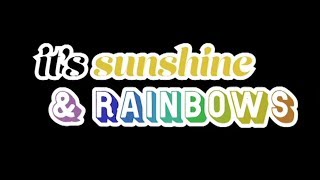 Sunshine & Rainbows Music Video