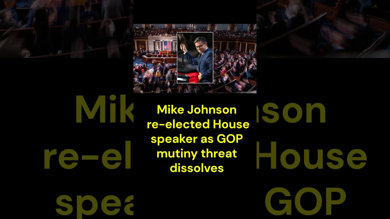 Mike Johnson re-elected House speaker as GOP mutiny threat dissolves
