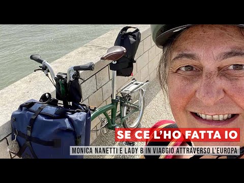 Se ce l'ho fatta io: Monica Nanetti e Lady B in viaggio attraverso l'Europa