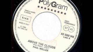 Paul Weller .... Above The Clouds.
