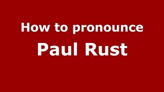 How to pronounce Paul Rust