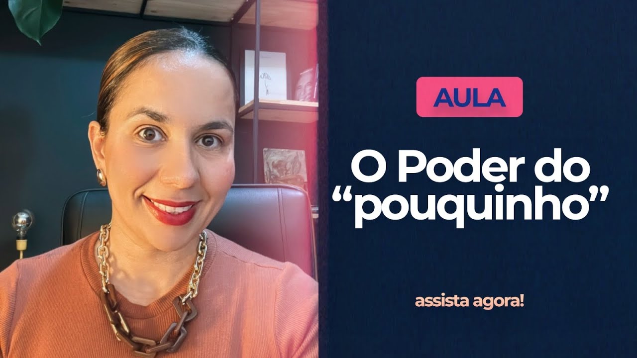 Valorize o poder do pouquinho, o poder dos pequenos passos!