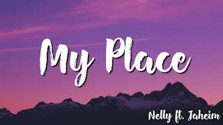 My Place - Nelly  Ft. Jaheim ( Lyrics )