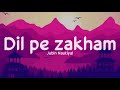 Dil pe Zakhm (Lyrics) - Jubin Nautiyal | Rochak Kohli | Manoj Muntashir | LyricsStore 04.