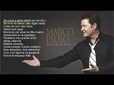 Marco Paulo - De corpo e alma (Full album)