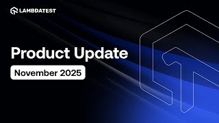 What's New In TestMu AI💻 | Product Update Announcement November 2025