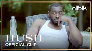 I Need You to Look Into It (Clip) | HUSH | An ALLBLK Original Series