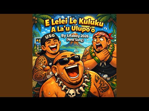 E Lelei Le Kuluku A La'u Ulupo'o