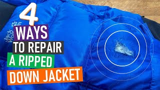 Four ways to repair a ripped down jacket - trailside to invisible fix!