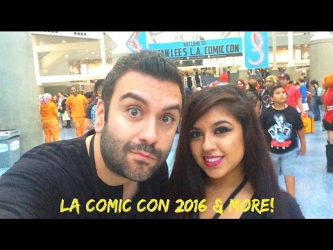LA Comic Con 2016 & More!