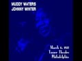 Muddy Waters and Johnny Winter - Hideaway